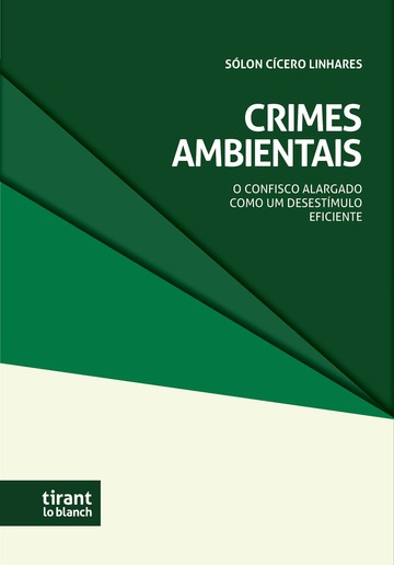 Capa: Crimes ambientais. O Confisco Alargado como um desestímulo eficiente
